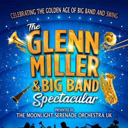 The Glenn Miller & Big Band Spectacular